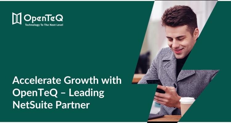 Accelerate Growth with OpenTeQ  Leading NetSuite Partner